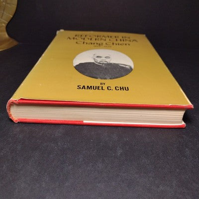 Reformer in Modern China: Chang Chien 1853-1926 by Samuel C. Chu -1965 Hardcover