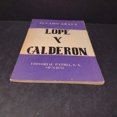 Editorial Patria: Lope y Calderon por Alvaro Arauz 1961 Spanish Paperback 3rd Ed
