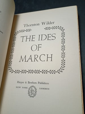The Ides of March by Thornton Wilder - 1948  Hardcover 1st Edition No Dustjacket