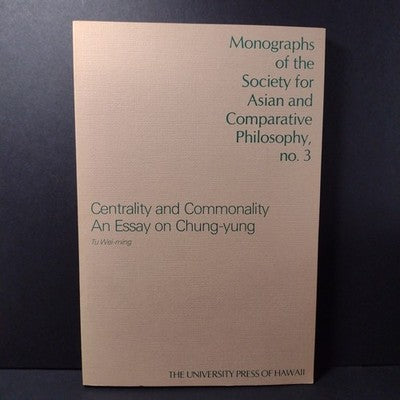 Centrality and Commonality: An Essay on Chung-yung, Tu Wei-ming -Signed by Auth