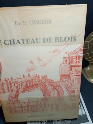 Le Chateau De Blois par Dr. F. Lesueur -1970 French Paperback