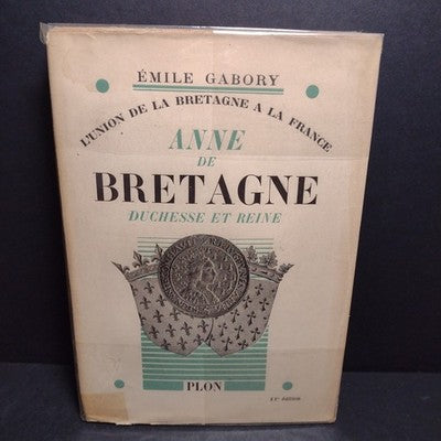 Anne De Bretagne: Duchesse Et Reine par Emile Gabory - 11th Ed. 1941 Paperback