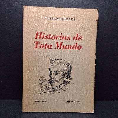 Historias De Tata Mundo Por Fabian Dobles - 1955 Spanish Paperback