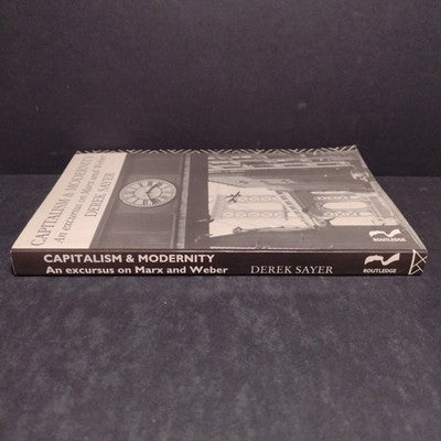 Capitalism and Modernity: An Excursus on Marx and Weber by Derek Sayer - 1991 PB