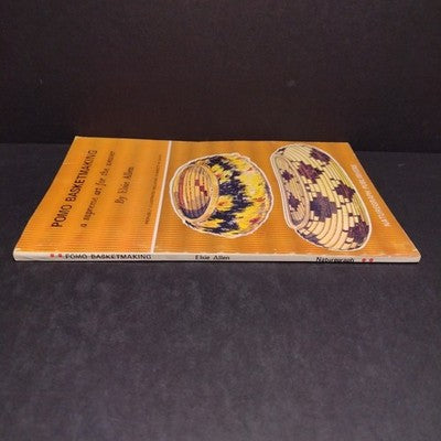 Pomo Basketmaking: A Supreme Art For the Weaver by Elsie Allen - 1972 Revised Ed