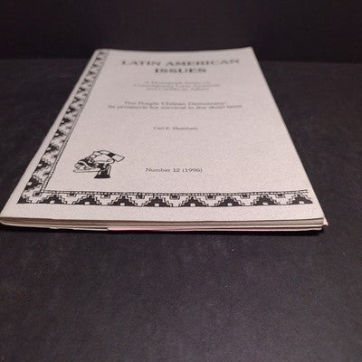 Latin American Issues #12: The Fragile Chilean Democracy by Carl Meacham -1996