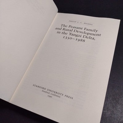The Peasant Family and Rural Development in the Yangzi Delta, 1350-1988 P. Huang