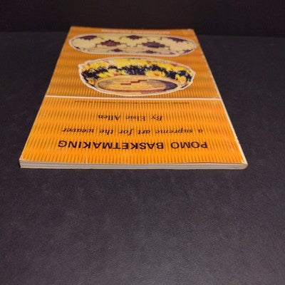 Pomo Basketmaking: A Supreme Art For the Weaver by Elsie Allen - 1972 Revised Ed