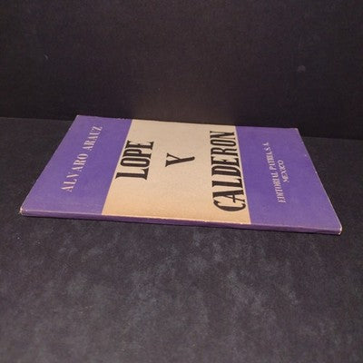 Editorial Patria: Lope y Calderon por Alvaro Arauz 1961 Spanish Paperback 3rd Ed