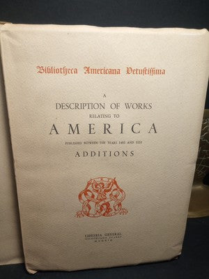 Bibliotheca Americana Vetustissima, A Description of Works Relating to America