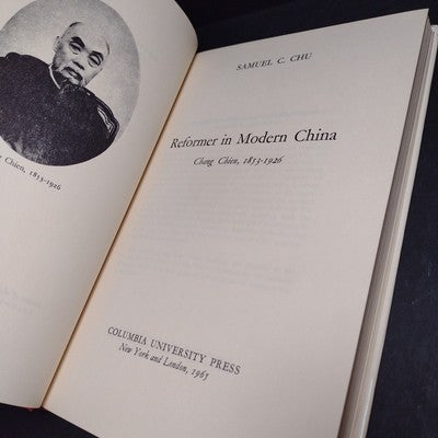 Reformer in Modern China: Chang Chien 1853-1926 by Samuel C. Chu -1965 Hardcover
