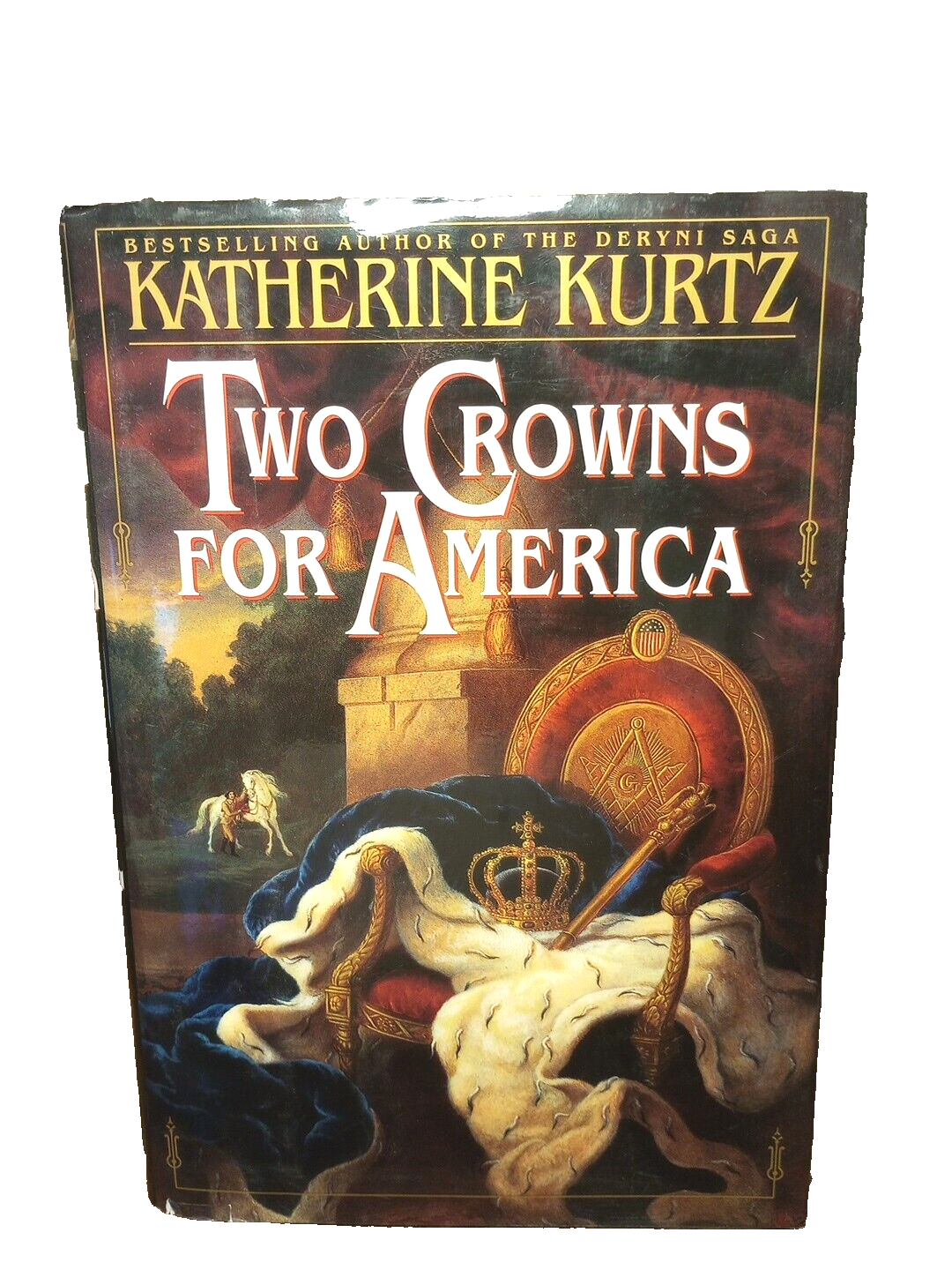 Katherine Kurtz TWO CROWNS FOR AMERICA  1st Edition 1st Printing HCwDJ