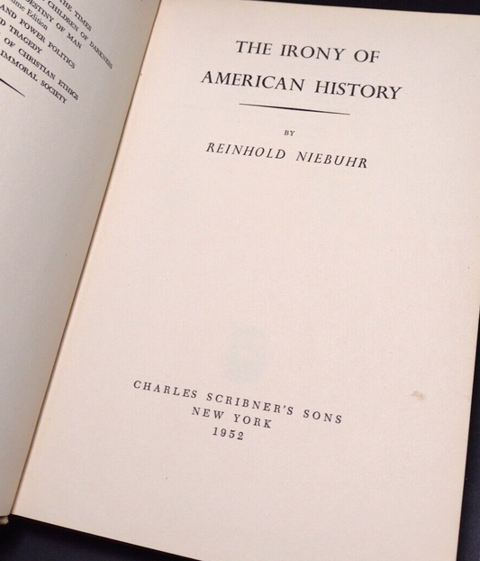 The Irony of American History by Reinhold Neibuhr -1952 -Hardcover -US HISTORY