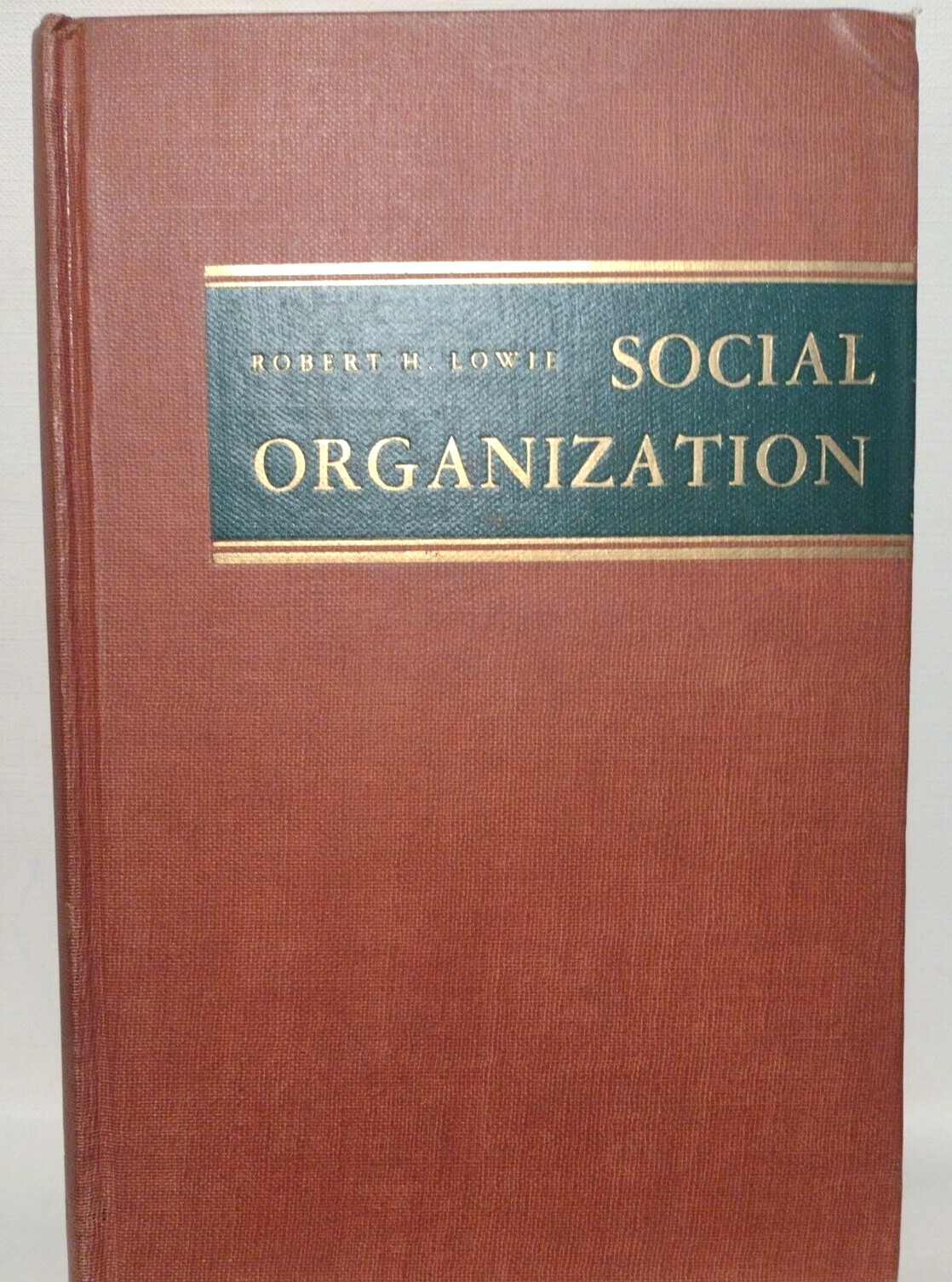 Social Organization by Robert H. Lowie - 1948 Hardcover no dj - Rinehart & Co.