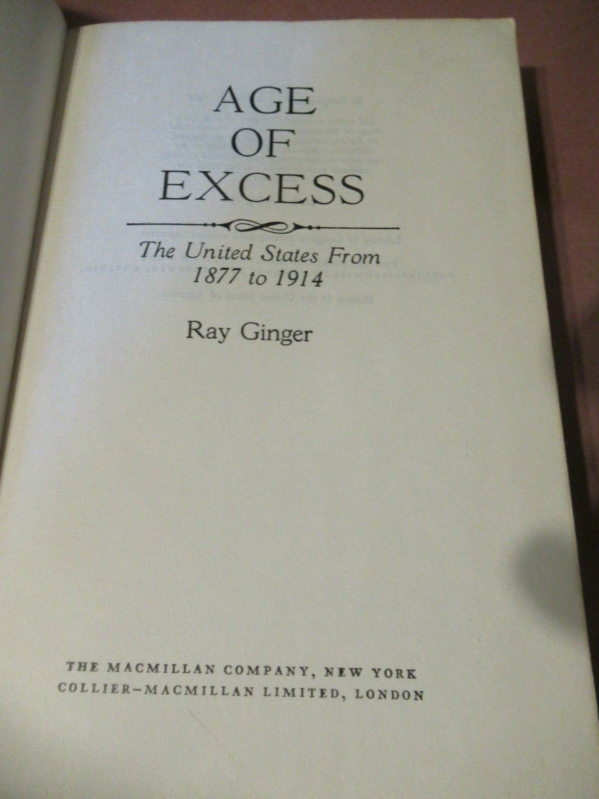 Age of Excess: the United States From 1877 to 1914, Ray Ginger (1966).