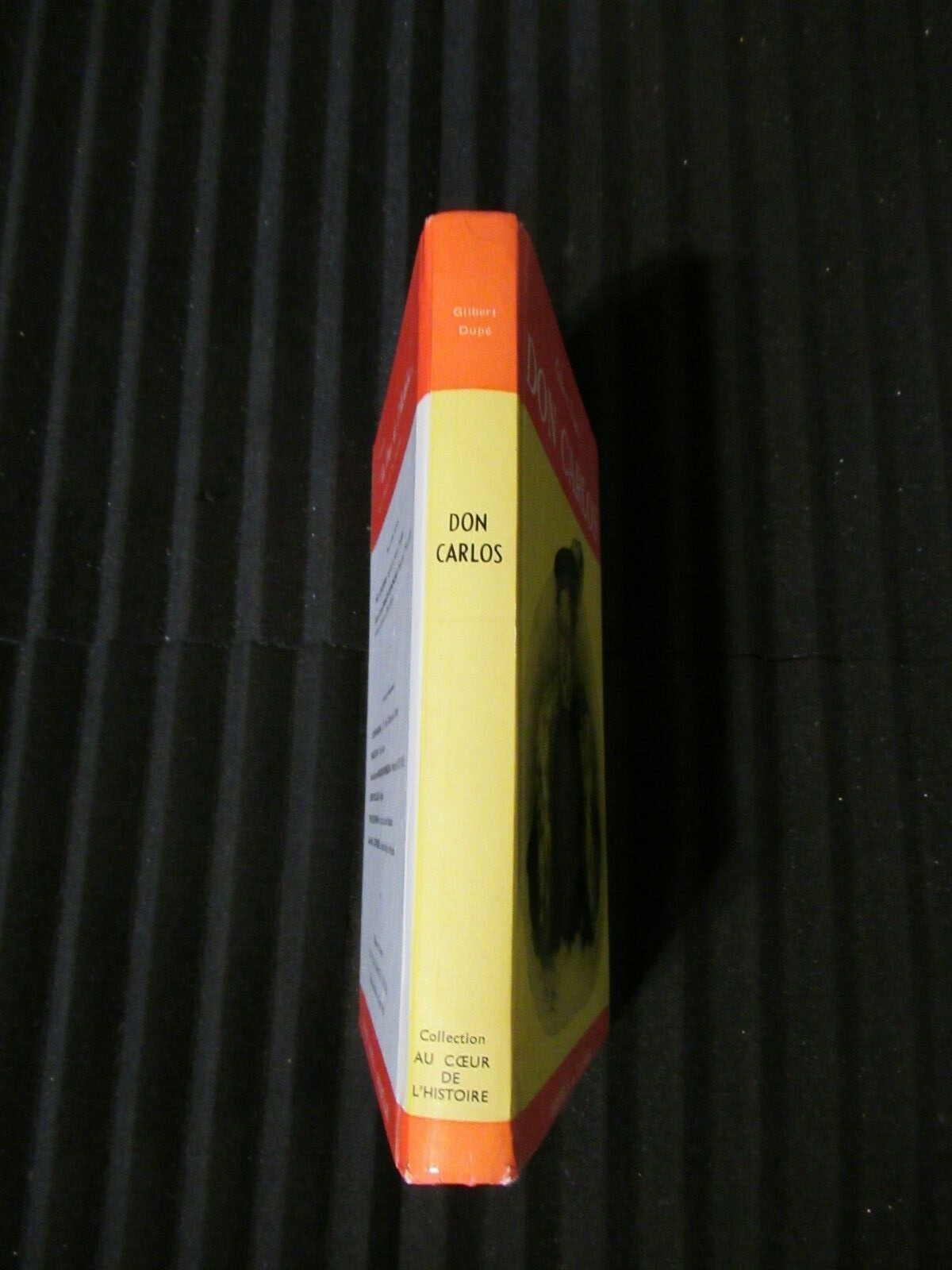 DON CARLOS La Prince Fau, Gilbert Dupe (1958) hardcover.
