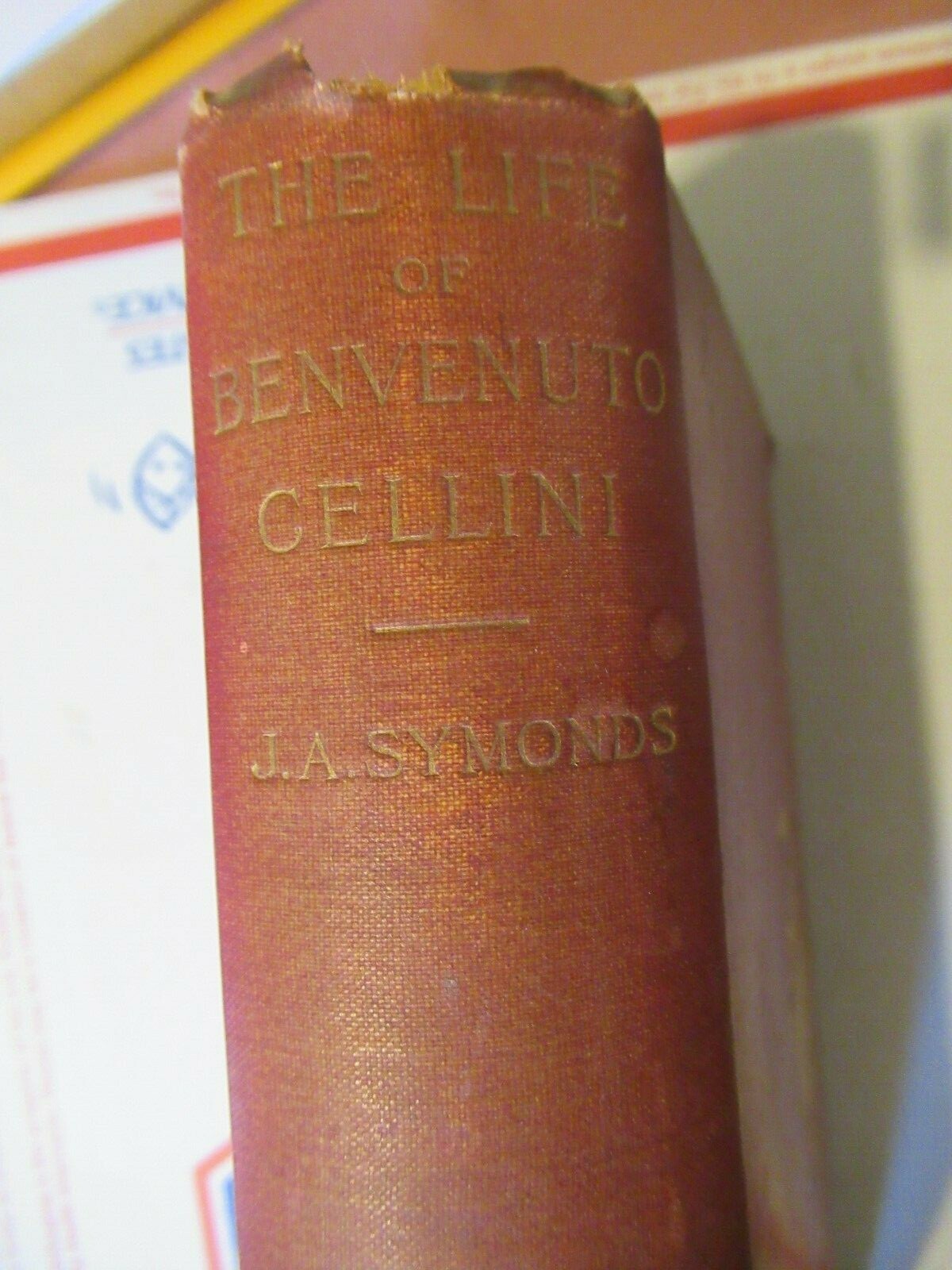 The Life Of Benvenuto Cellini, by Benvenuto Cellini and John A. Symonds -1889 HC