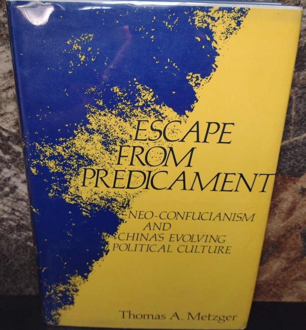 Escape From Predicament by Thomas Metzger -Hardcover -1977 -Chinese Politics