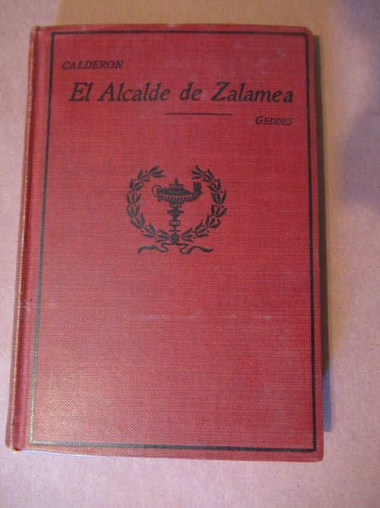 Calderon's El Alcalde De Zalamea, James Geddes Jr (1918) 1st Edition..