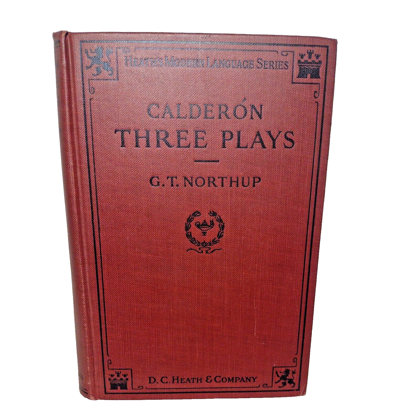 Calderón: Three Plays By G.T. Northup -1926 -HC no DJ -Theatre -Early Printing .