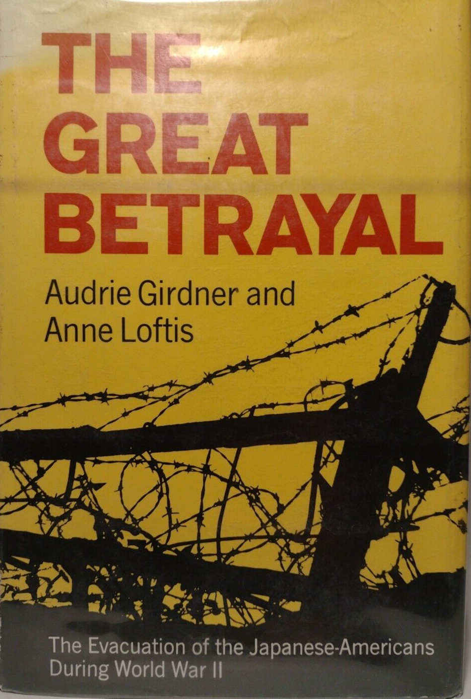 THE GREAT BETRAYAL by Audrie Girdner & Anne Loftis -1970 -HCwDJ -WW2 History