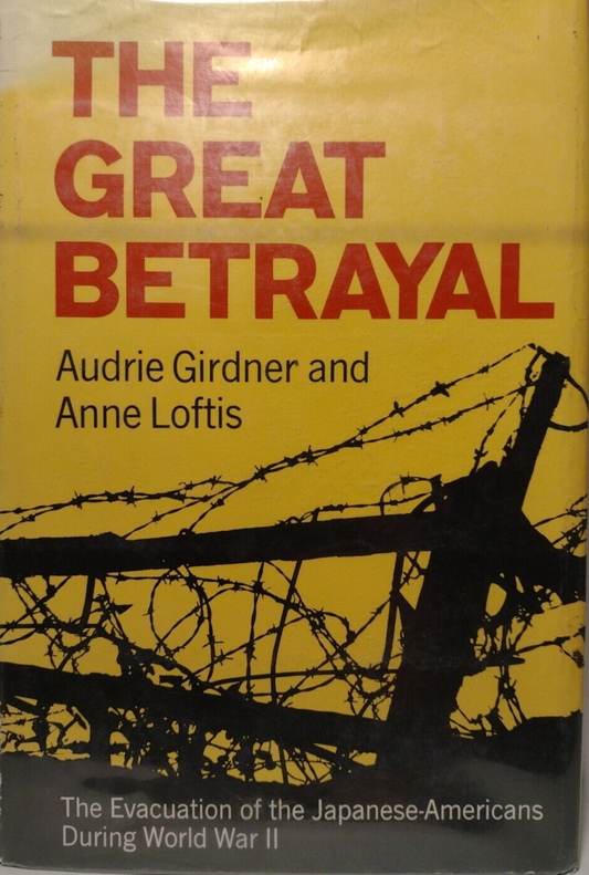THE GREAT BETRAYAL by Audrie Girdner & Anne Loftis -1970 -HCwDJ -WW2 History