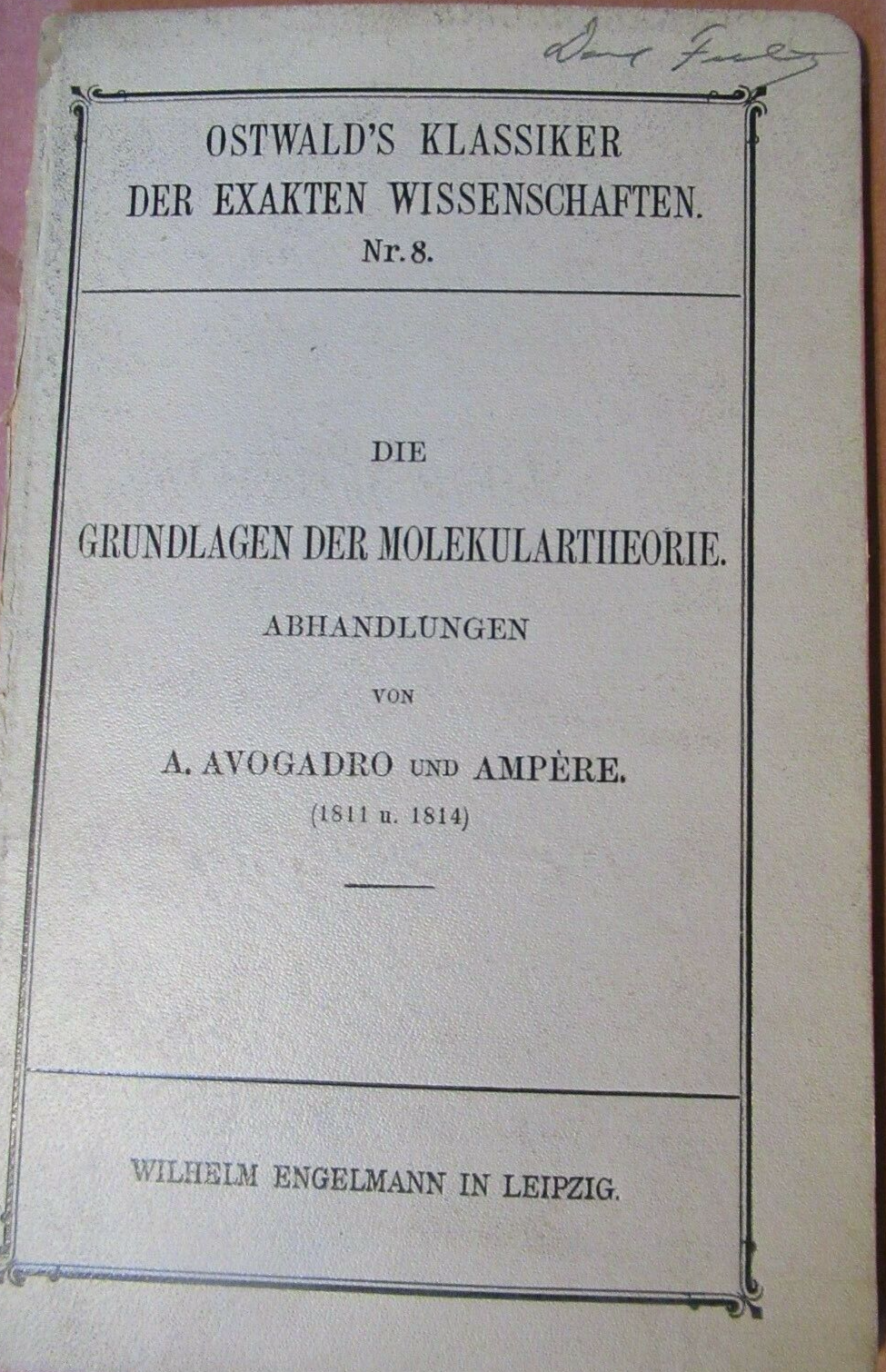 Die Grundlagen Der Molekulartheorie, Von A. Avogadro Und Ampere (1889) Ostwald
