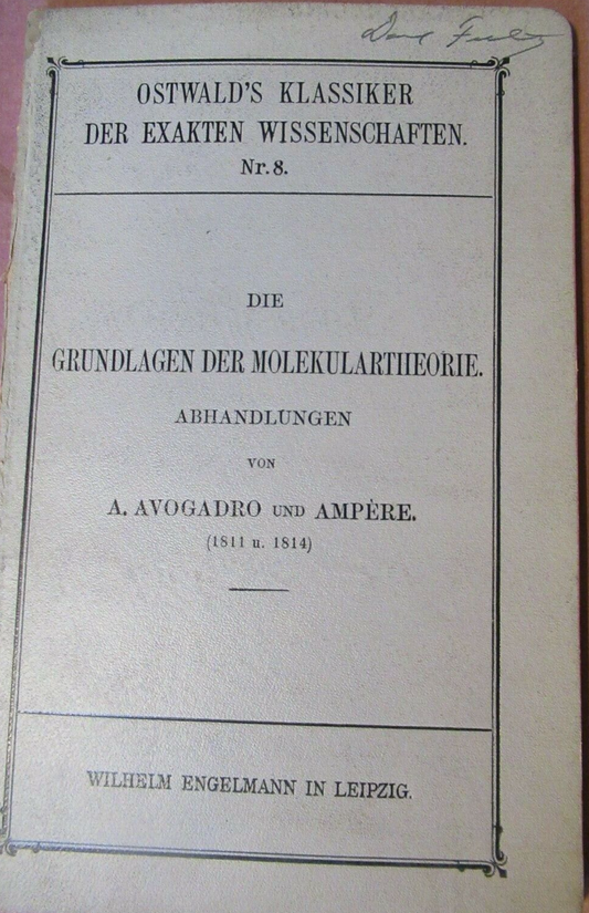 Die Grundlagen Der Molekulartheorie, Von A. Avogadro Und Ampere (1889) Ostwald