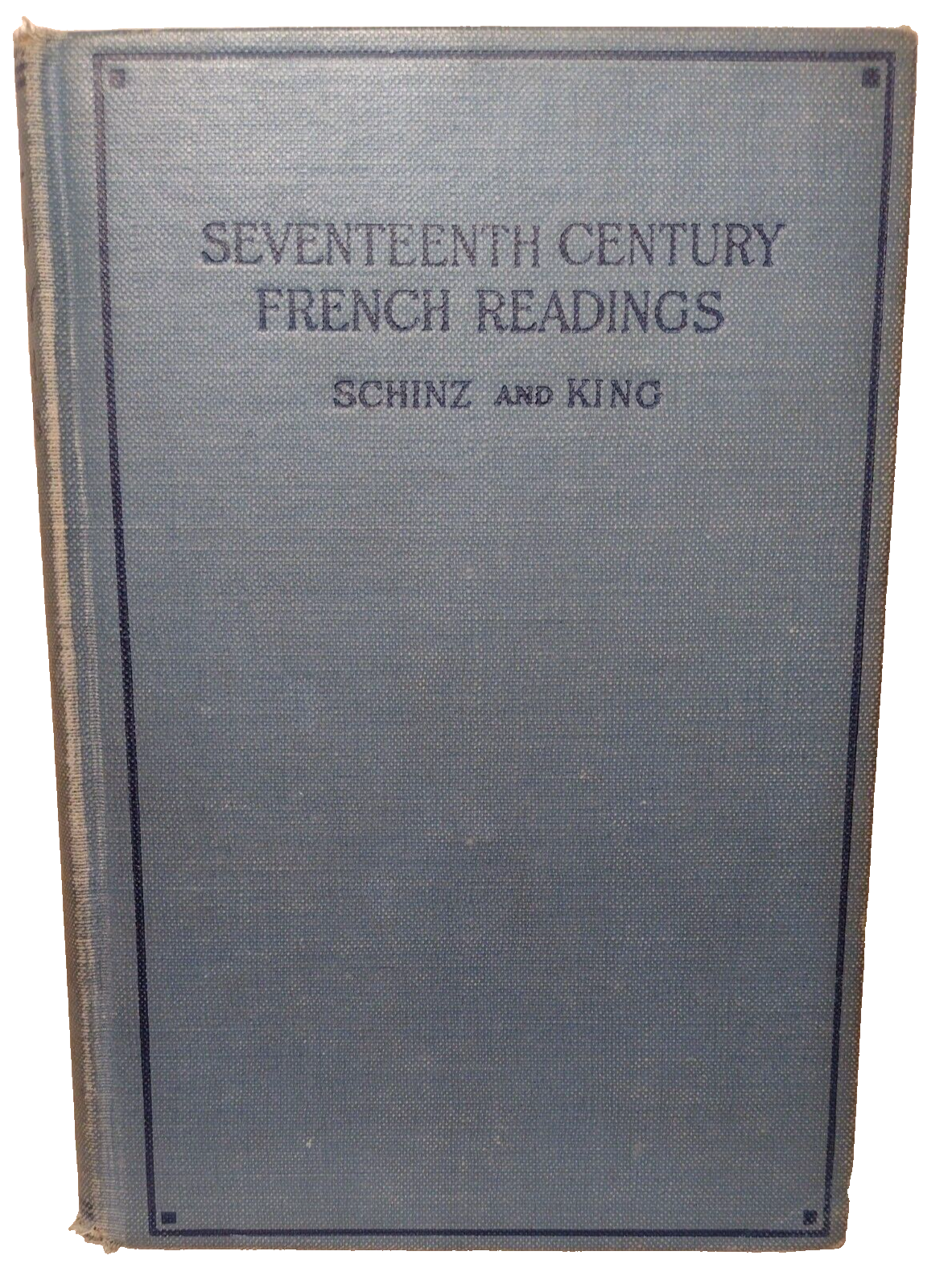 Seventeen Century French Readings by Albert Schinz -1924 -HC no dj -French Lit
