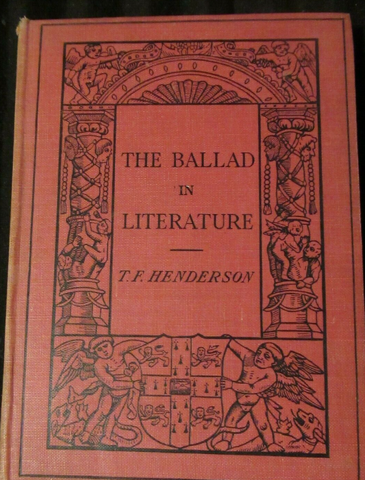 THE BALLAD IN LITERATURE, T.F. HENDERSON, (1912) antique