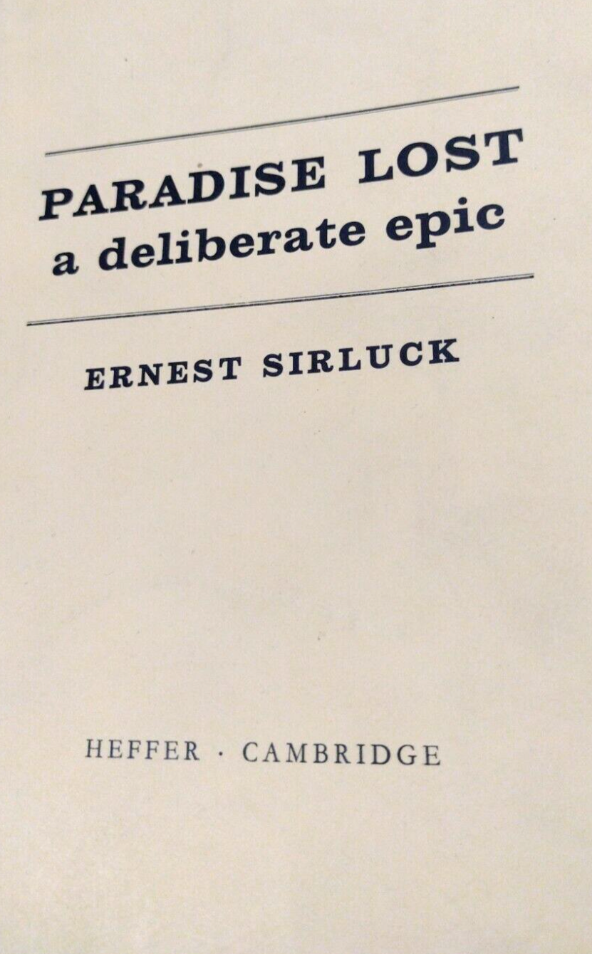 Paradise Lost: A Deliberate Epic, Ernest Sirluck  (1967) Cambridge