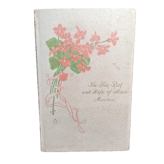 The True Rest and Hope of Man by Frederick Maurice -Circa Late 1800's-1900's HC