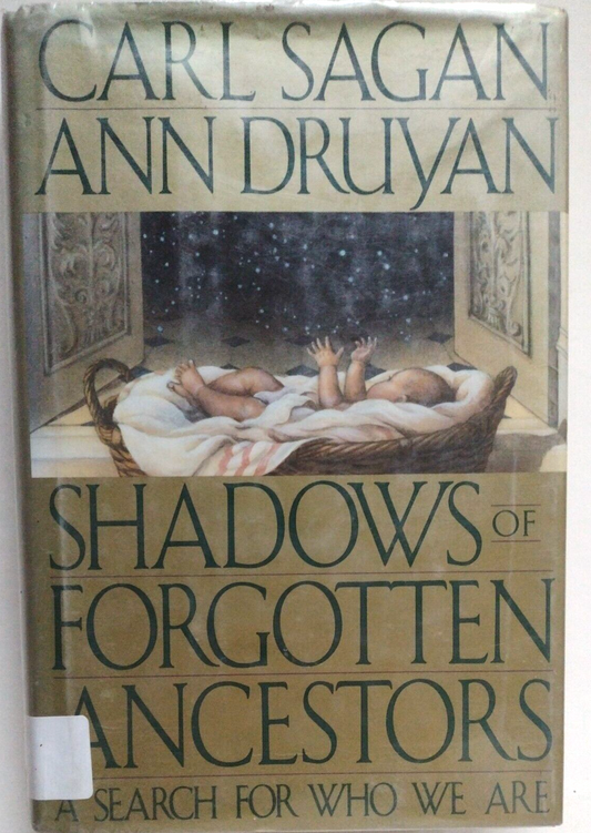 Shadows of Forgotten Ancestors: A Search for Who We Are Carl Sagan 1st Ed