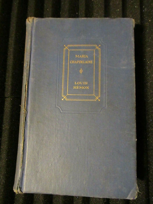 MARIA CHAPDELAINE, Louis Hemon (1922) HC antique .