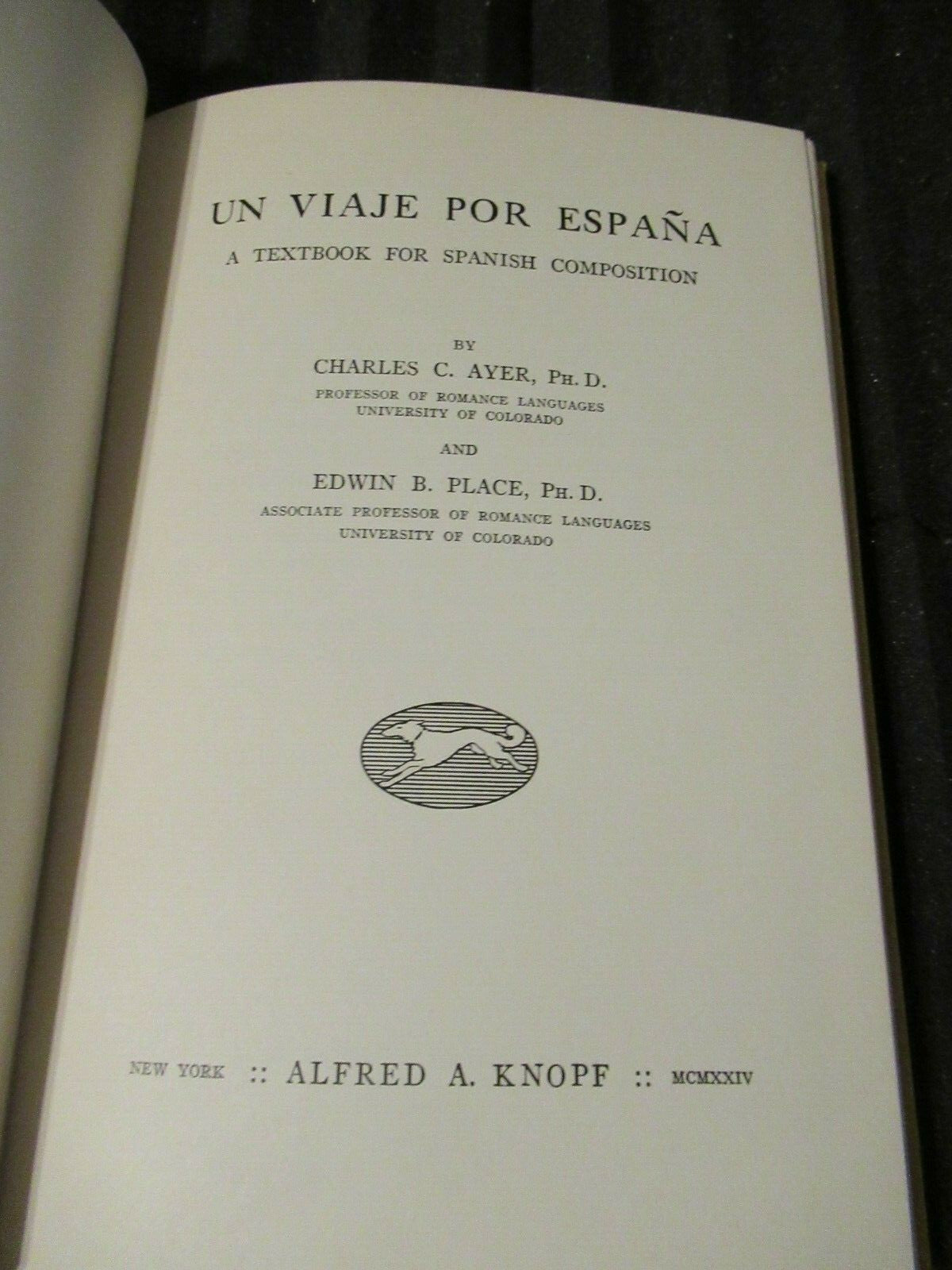UN VIAJE POR ESPANA by Charles C. Ayer & Edwin B. Place -1924 Hardcover -Spanish