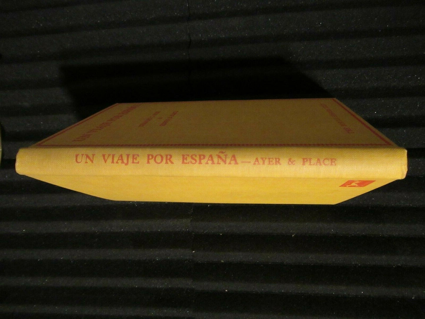 UN VIAJE POR ESPANA by Charles C. Ayer & Edwin B. Place -1924 Hardcover -Spanish