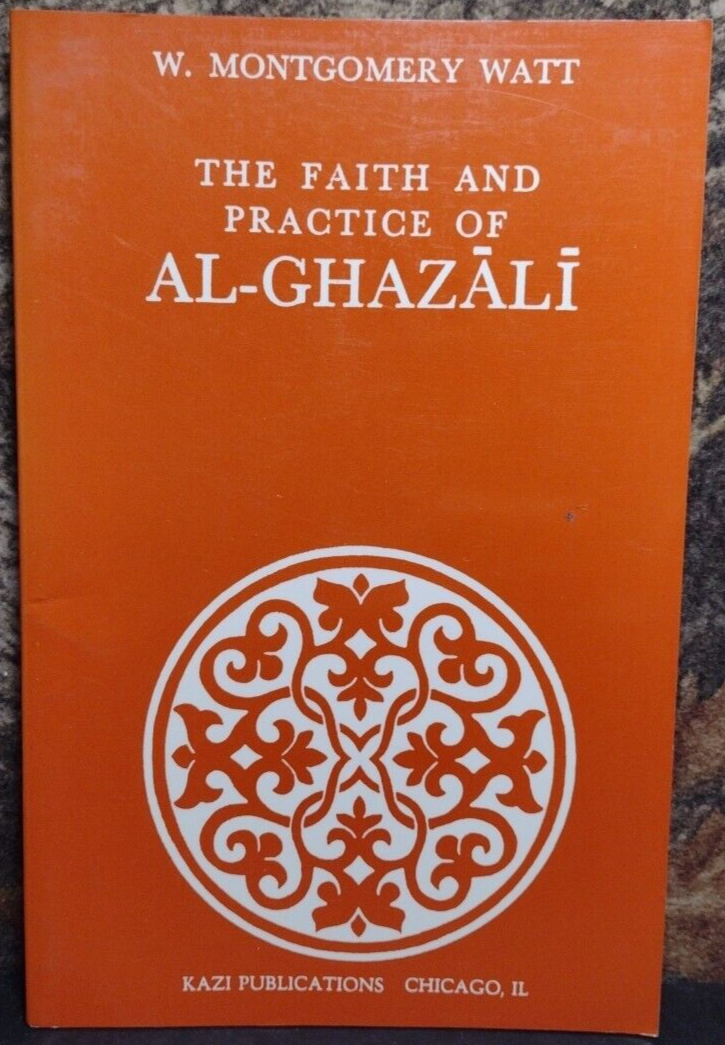 The Faith and Practice of Al-Ghazali by W. Montgomery Watt -Paperback -1982