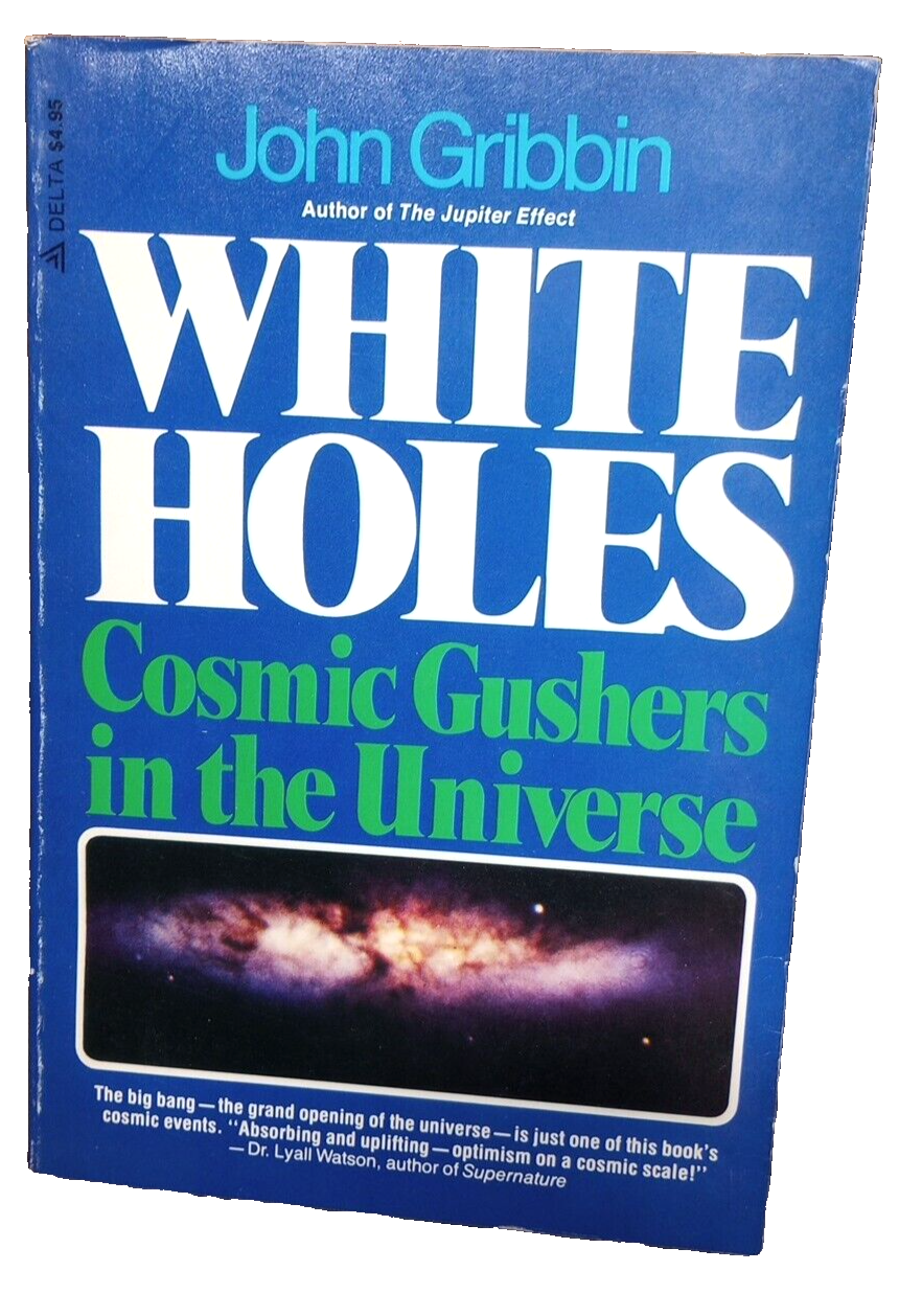 White Holes: Cosmic Gushers in the Universe by John Gribbin 1978 Ex Libris