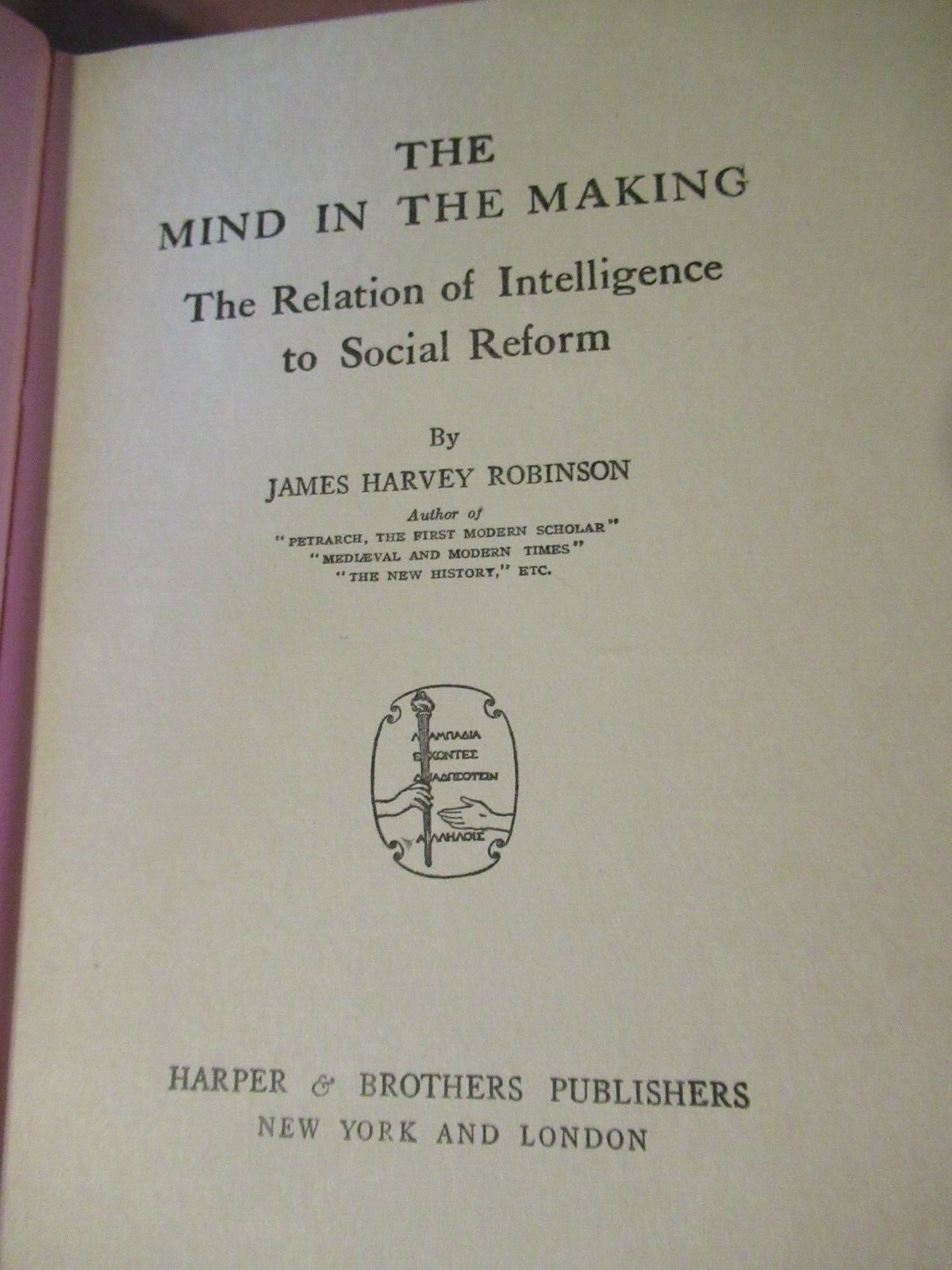 The Mind In The Making, James Harvey Robinson (1921) First Edition..