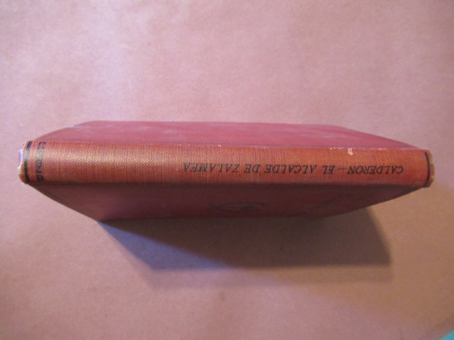 Calderon's El Alcalde De Zalamea, James Geddes Jr (1918) 1st Edition..