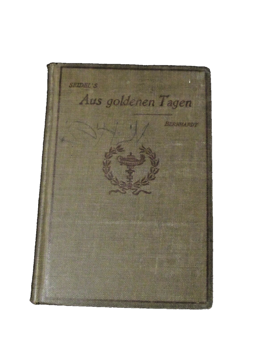 Seidel's AUS GOLDENEN TAGEN, W. Bernhardt (1906) HC DC Heath