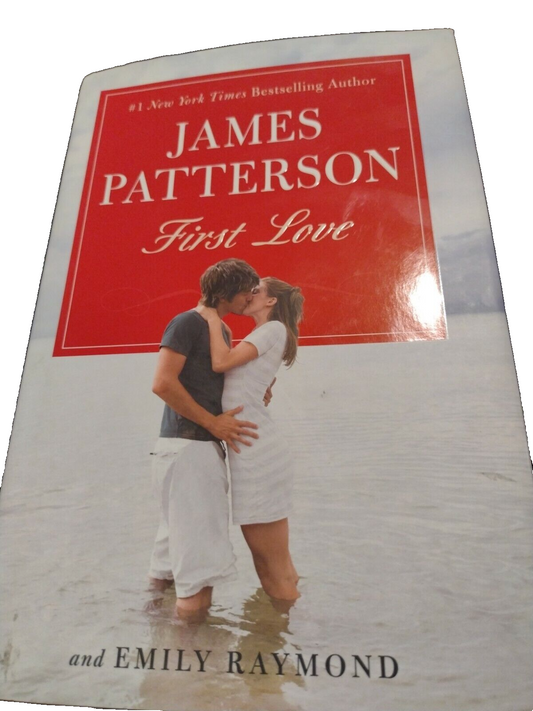 First Love by Emily Raymond and James Patterson (2014, Hardcover)