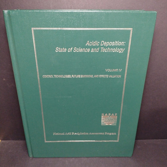 Acidic Deposition: State of Science and Technology Volume IV, NAPAP -1991 HC