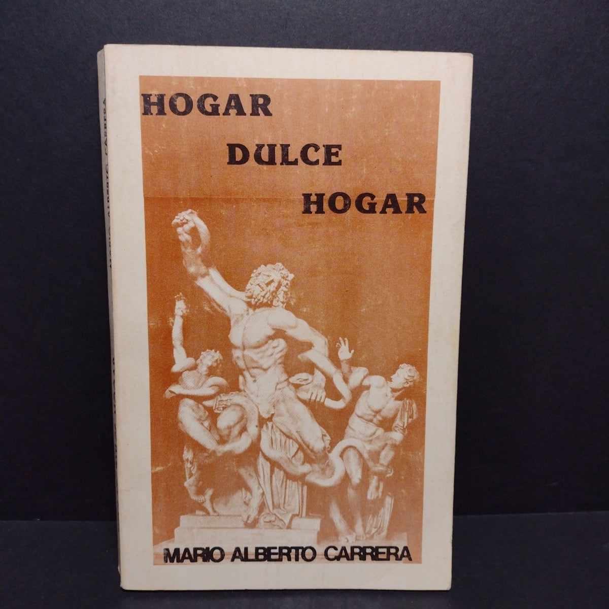 Hogar Dulce Hogar, Mario Alberto Carrera -Signed Paperback 1982