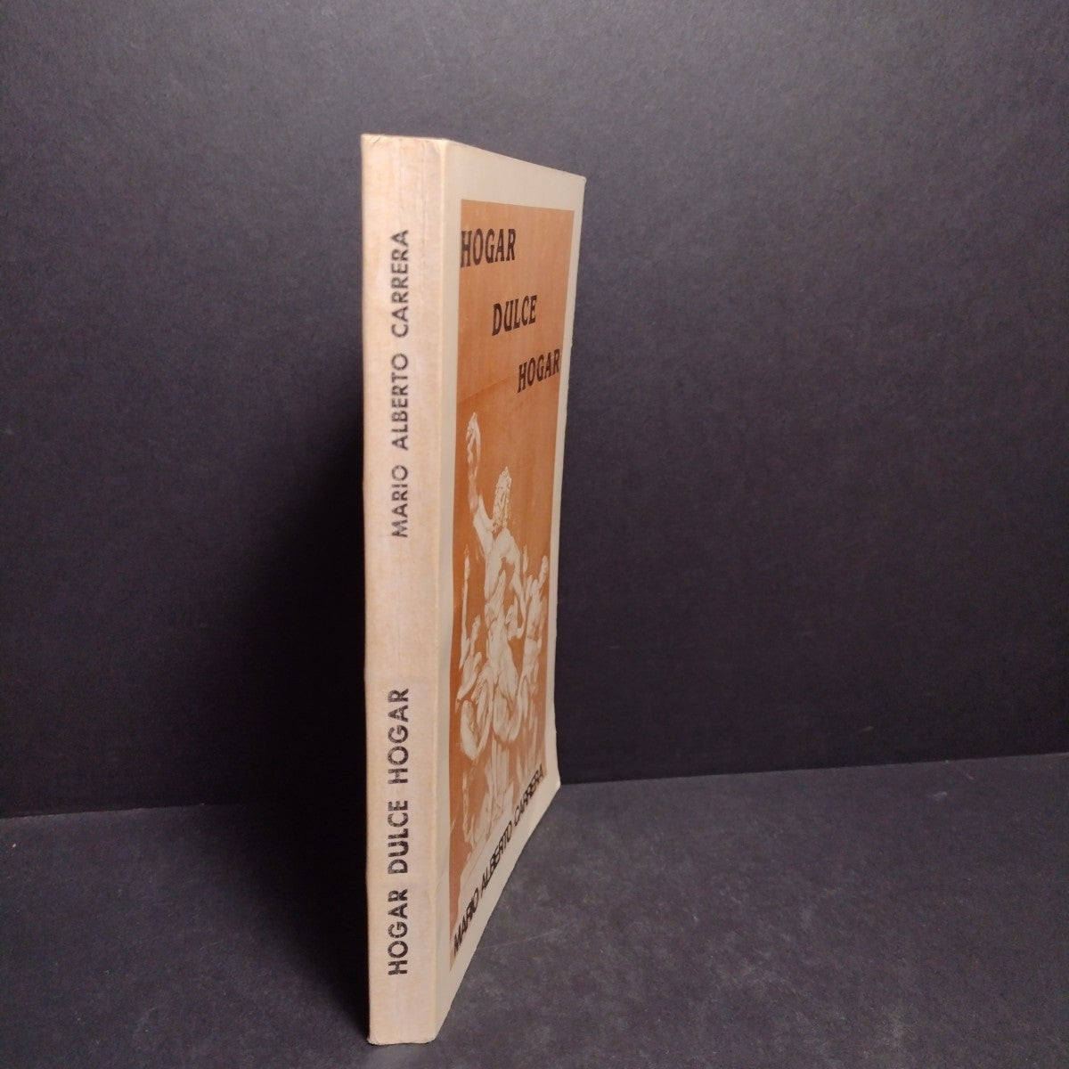 Hogar Dulce Hogar, Mario Alberto Carrera -Signed Paperback 1982