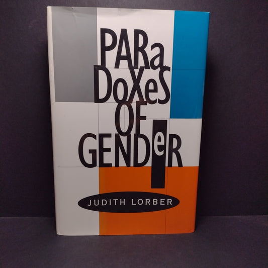 Paradoxes of Gender by Judith Lorber -1994, Hardcover